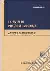 I servizi di interesse generale. La gestione del riorientamento libro