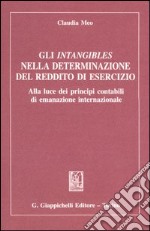 Gli intangibles nella determinazione del reddito di esercizio. Alla luce dei principi contabili di emanazione internazionale