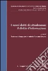 I nuovi diritti di cittadinanza: il diritto d'informazione libro