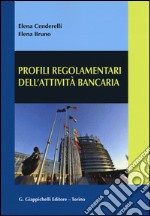 Profili regolamentari dell'attività bancaria