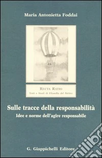 Sulle tracce della responsabilità. Idee e norme dell'agire responsabile