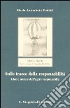 Sulle tracce della responsabilità. Idee e norme dell'agire responsabile libro