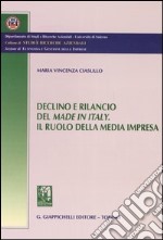 Declino e rilancio del made in Italy. Il ruolo della media impresa libro