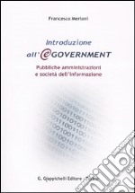 Introduzione all'e-government. Pubbliche amministrazioni e società dell'informazione libro