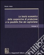 La teoria economica delle cooperative di produzione e la possibile fine del capitalismo (2) libro