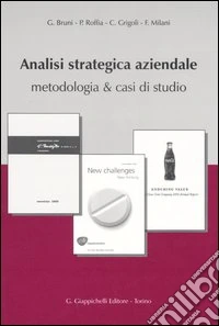 Analisi strategica aziendale. Metodologia e casi di studio libro