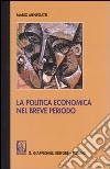 La politica economica nel breve periodo. Ediz. provvisoria libro di Menegatti Mario