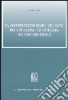 La «ricostruzione orale» del fatto tra «efficienza» ed «efficacia» del processo penale libro