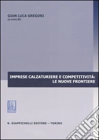 Imprese calzaturiere e competitività: le nuove frontiere libro