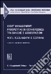 Asset management: prospettive di convergenza tra banche e assicurazioni. Profili regolamentari e gestionali. Atti del Convegno (Udine, 24-25 giugno 2005) libro