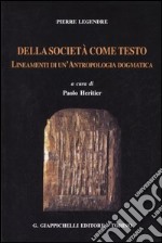 Della società come testo. Lineamenti di un'antropologia dogmatica libro