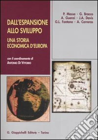 Dall'espansione allo sviluppo. Una storia economica d'Europa libro