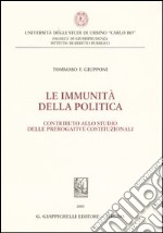 Le immunità della politica. Contributo allo studio delle prerogative costituzionali