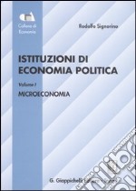 Istituzioni di economia politica. Vol. 1: Microeconomia