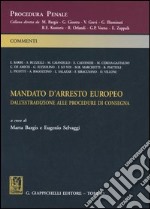 Mandato d'arresto europeo. Dall'estradizione alle procedure di consegna