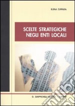 Scelte strategiche negli enti locali libro