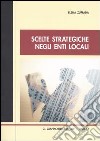 Scelte strategiche negli enti locali libro di Zuffada Elena