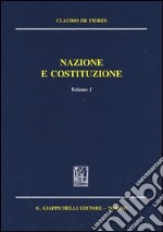 Nazione e costituzione. Vol. 1 libro