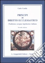 Principi di diritto ecclesiastico. Tradizione europea legislazione italiana libro