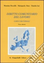 Diritto comunitario del lavoro. Casi e materiali (1999-2005). Con CD-ROM libro