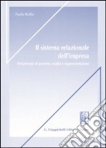 Il sistema relazionale dell'impresa. Nei principi di governo, analisi e rappresentazione