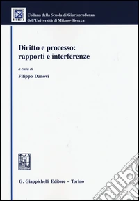 Diritto e processo: rapporti e interferenze