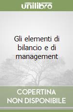 Gli elementi di bilancio e di management libro