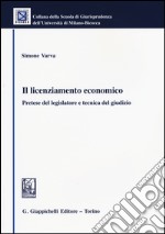 Il licenziamento economico. Pretese del legislatore e tecnica del giudizio