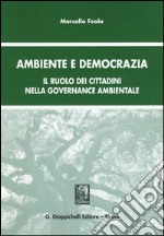 Ambiente e democrazia. Il ruolo dei cittadini nella governance ambientale