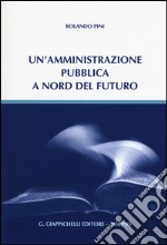 Un'amministrazione pubblica a nord del futuro libro