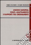 Unione Europea: fonti, adattamento e rapporti tra ordinamenti libro