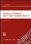 Manuale di diritto delle assicurazioni private libro