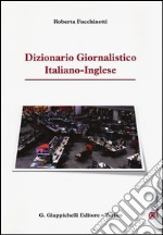 Dizionario giornalistico italiano-inglese libro