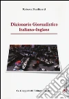 Dizionario giornalistico italiano-inglese libro di Facchinetti Roberta