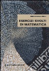 Esercizi svolti di matematica libro di Salinelli Ernesto