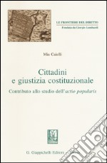 Cittadini e giustizia costituzionale. Contributo allo studio dell'actio popularis