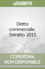 Diritto commerciale. Estratto 2015 libro