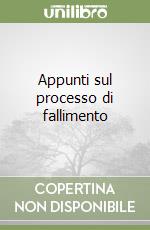 Appunti sul processo di fallimento libro