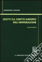 Scritti sul diritto europeo dell'immigrazione