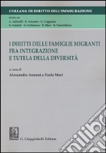 I diritti delle famiglie migranti fra integrazione e tutela della diversità. Atti della Tavola rotonda (Catanzaro, 21 maggio 2013)