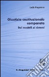 Giustizia costituzionale comparata. Dai modelli ai sistemi libro