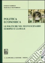 Politica economica. Le politiche nel nuovo scenario europeo e globale libro