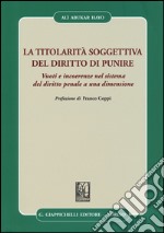 La titolarità soggettiva del diritto di punire. Vuoti e incoerenze nel sistema del diritto penale a una dimensione libro