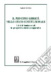 Il principio libertà nello Stato costituzionale. I diritti fondamentali in prospettiva storico-comparativa libro di Ridola Paolo