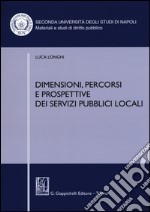 Dimensioni, percorsi e prospettive dei servizi pubblici locali