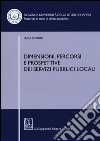 Dimensioni, percorsi e prospettive dei servizi pubblici locali libro di Longhi Luca