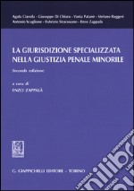 La giurisdizione specializzata nella giustizia penale minorile libro