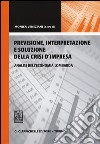 Previsione, interpretazione e soluzione della crisi d'impresa. Analisi dell'economia lombarda libro