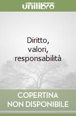 Diritto, valori, responsabilità libro