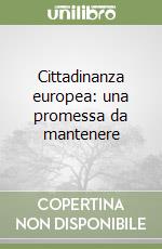 Cittadinanza europea: una promessa da mantenere libro